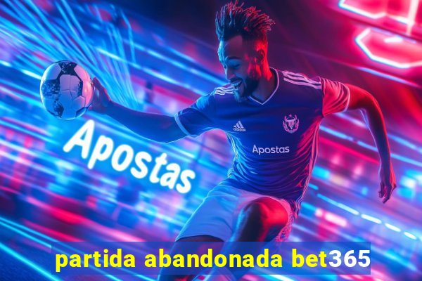 partida abandonada bet365